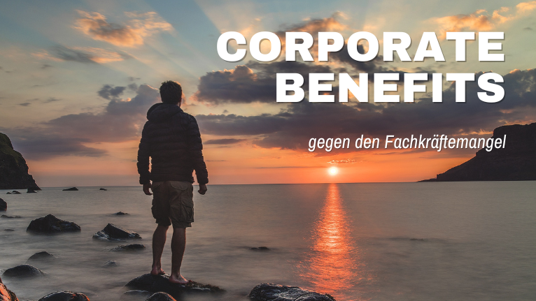 Corporate Benefits gegen den Fachkräftemangel